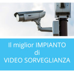 Impianto di video sorveglianza per la tua casa